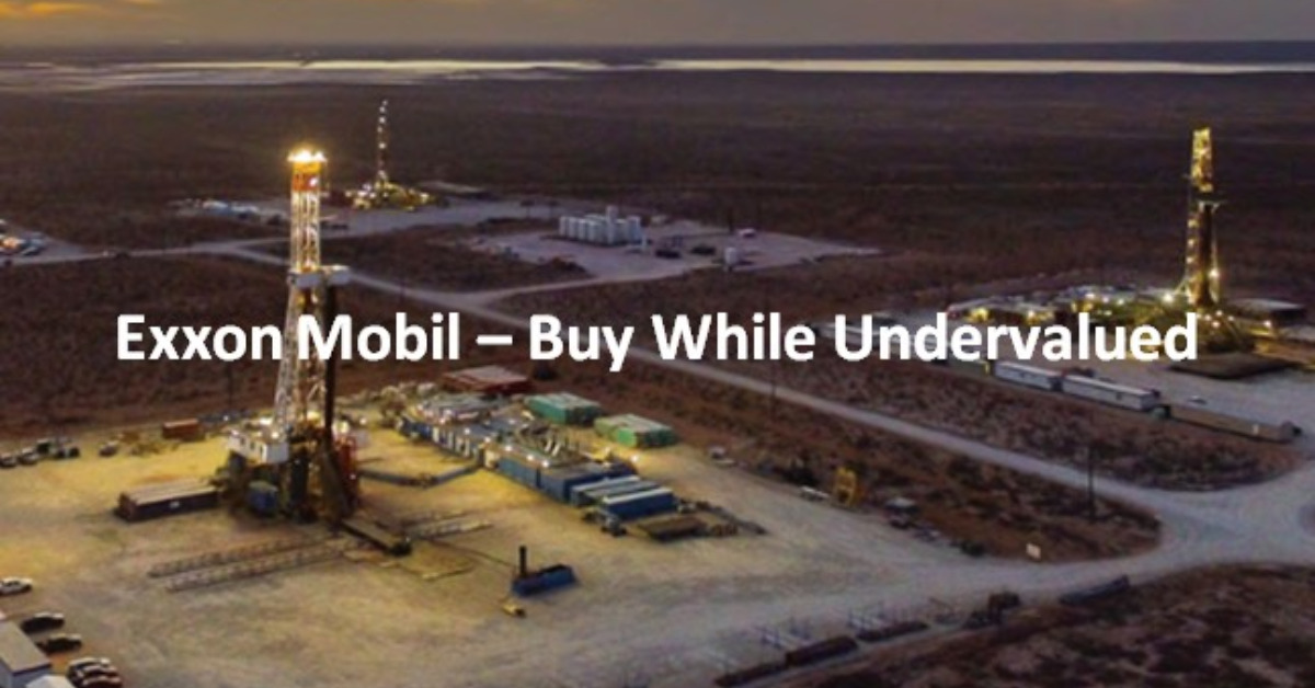 Exxon Mobil – Buy While Undervalued