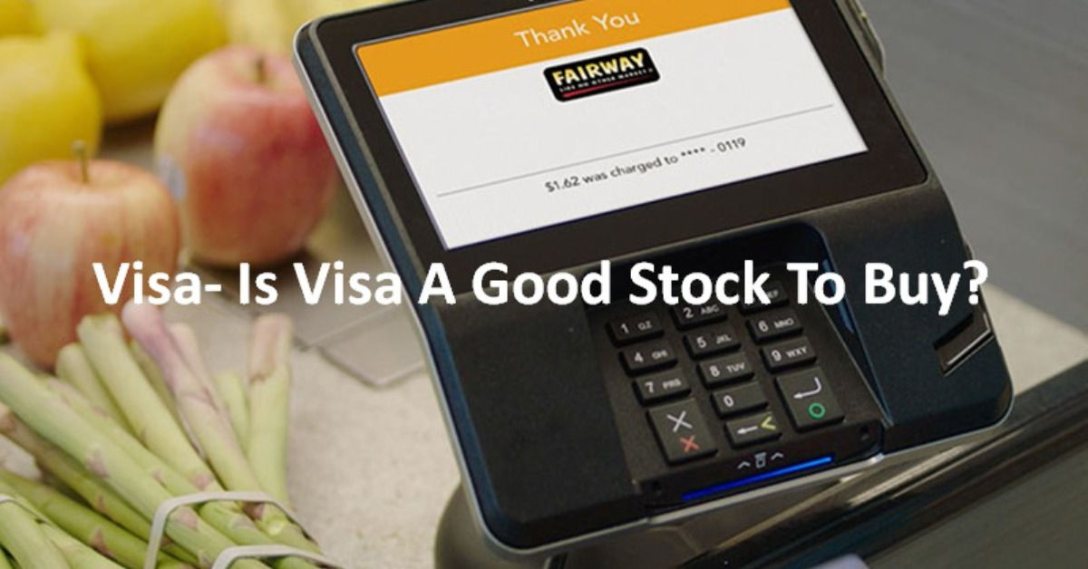 Visa - Is Visa A Good Stock To Buy
