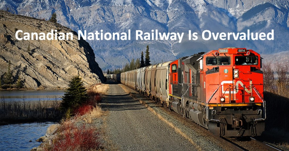 Canadian National Railway Is Overvalued