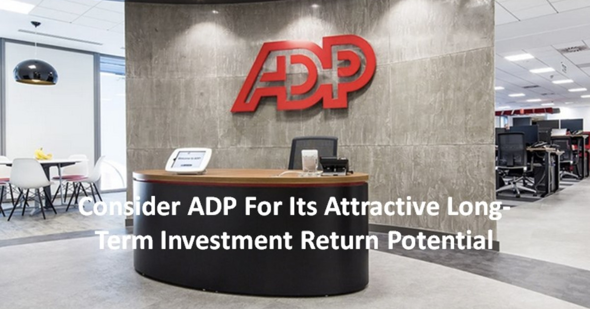 Consider ADP For Its Attractive Long-Term Investment Return Potential