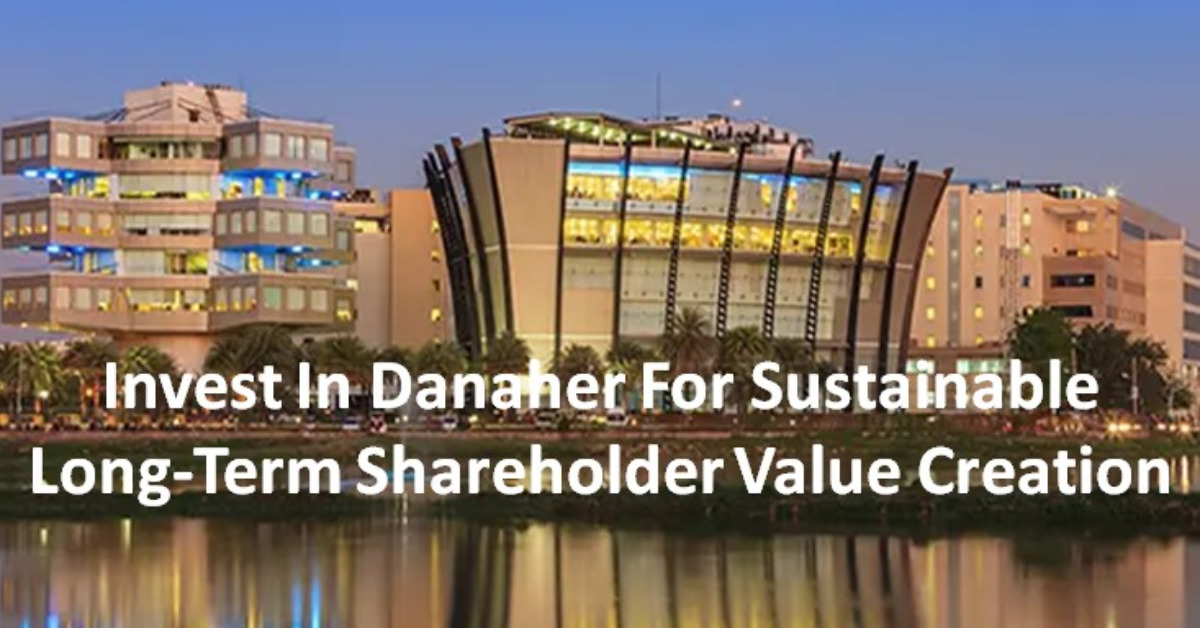Invest In Danaher For Sustainable Long-Term Shareholder Value Creation