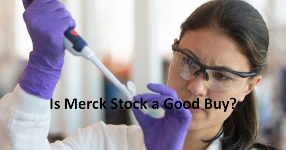 Is Merck Stock a Good Buy?