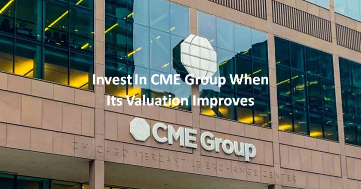 Invest In CME Group When Its Valuation Improves