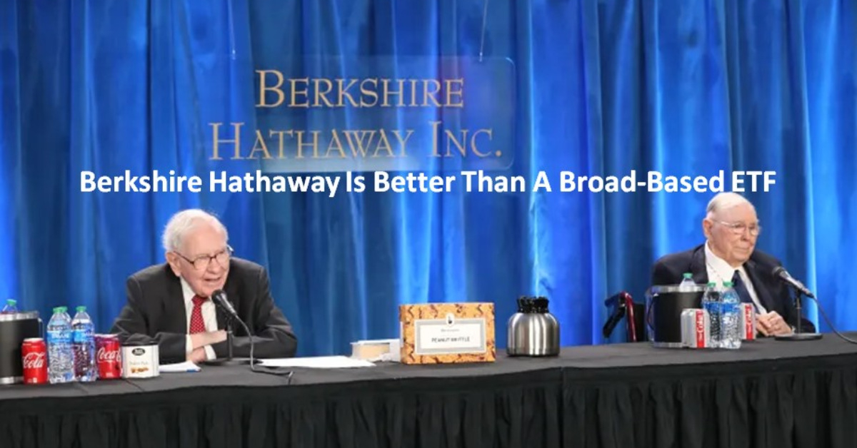 Berkshire Hathaway Is Better Than A Broad-Based ETF