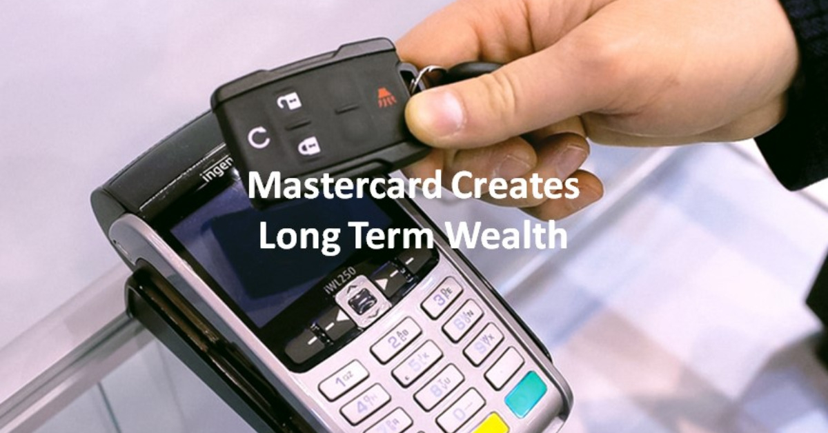 Mastercard Creates Long Term Wealth
