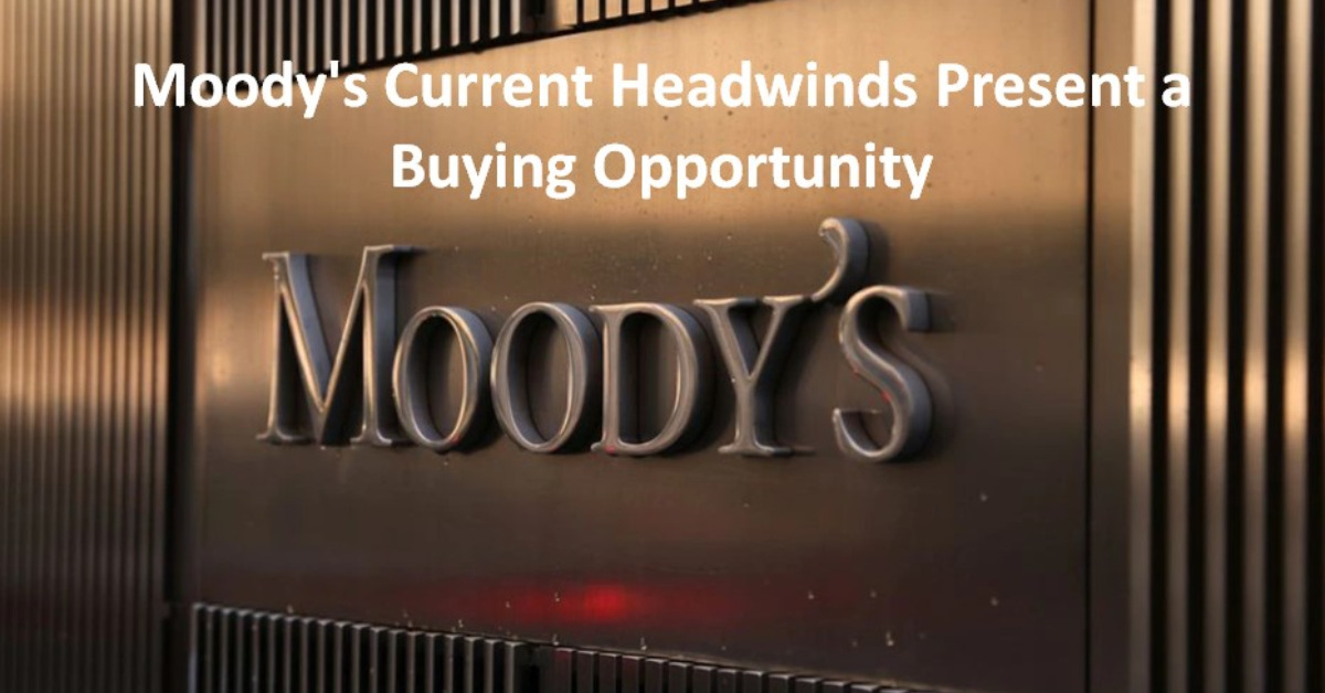 Moody's Current Headwinds Present a Buying Opportunity