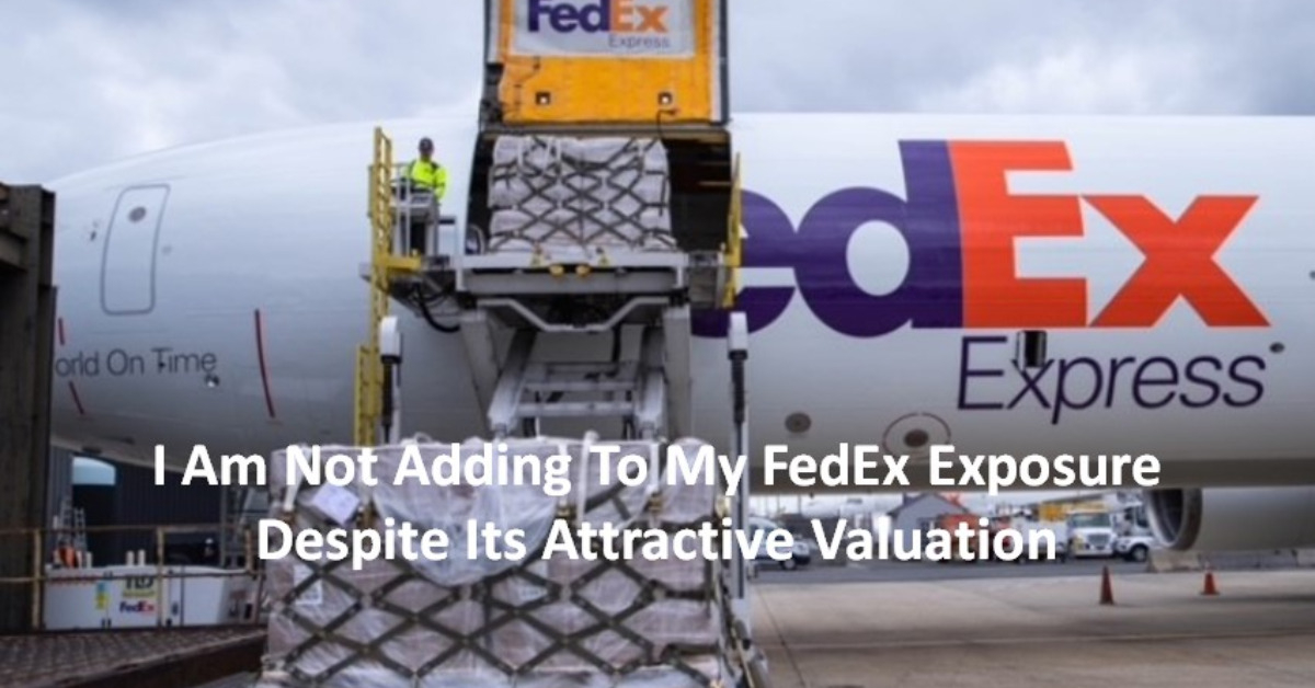 I Am Not Adding To My FedEx Exposure Despite Its Attractive Valuation