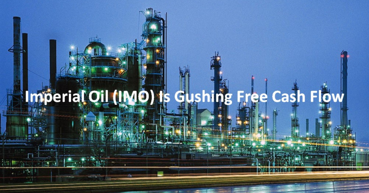 Imperial Oil (IMO) Is Gushing Free Cash Flow