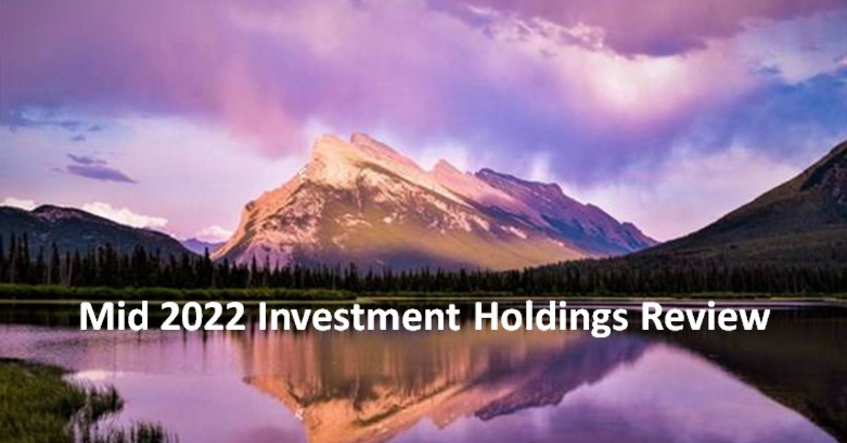 Mid 2022 Investment Holdings Review
