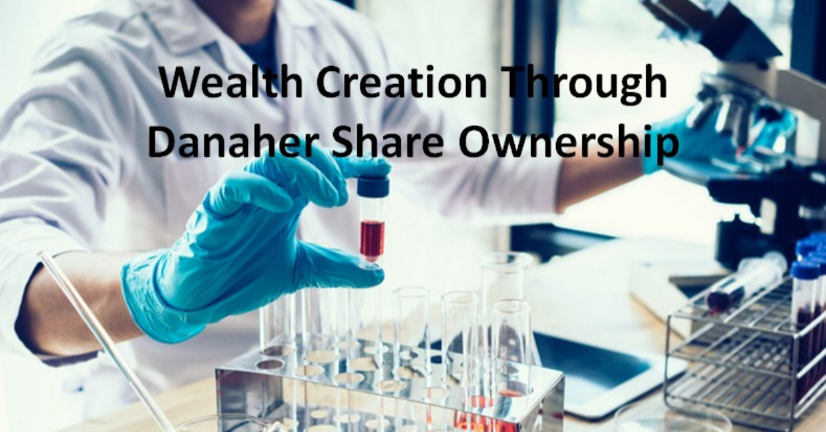 Wealth Creation Through Danaher Share Ownership