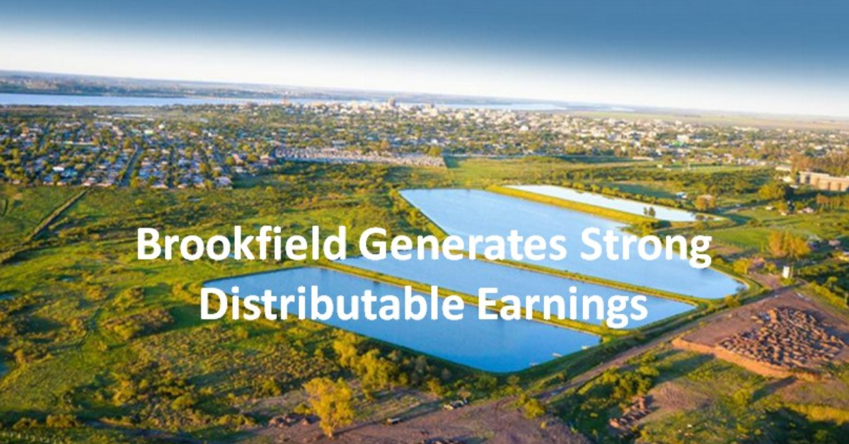 Brookfield Generates Strong Distributable Earnings