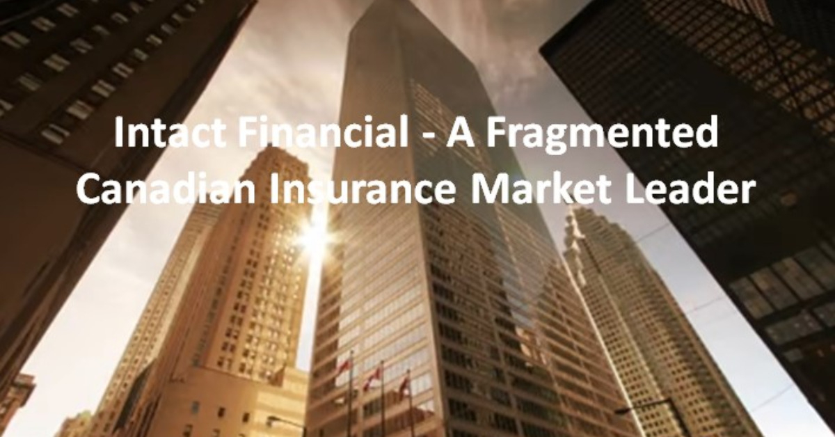 Intact Financial - A Fragmented Canadian Insurance Market Leader