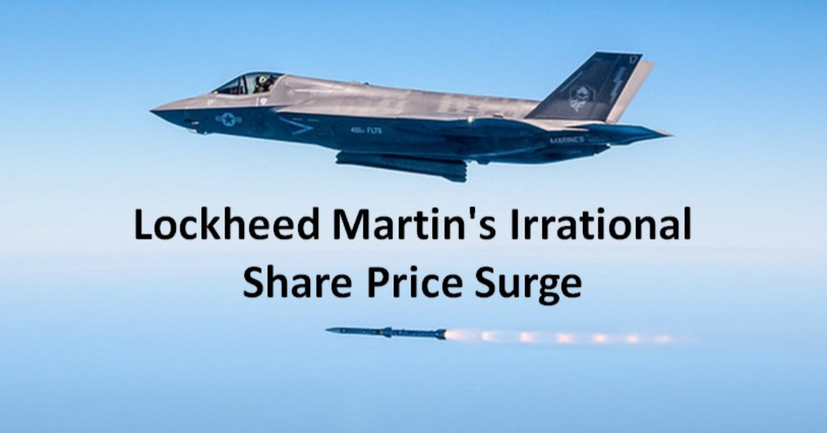 Lockheed Martin's Irrational Share Price Surge