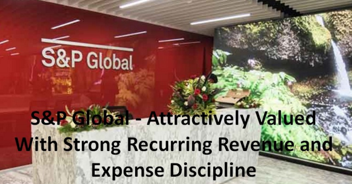 S&P Global - Attractively Valued With Strong Recurring Revenue and Expense Discipline