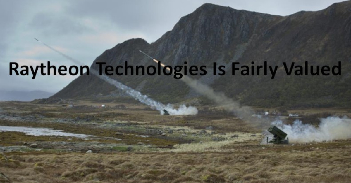 Raytheon Technologies Is Fairly Valued