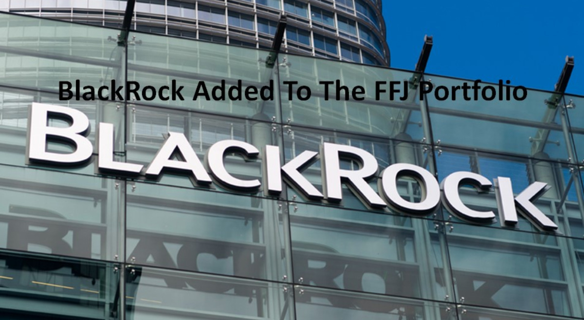 BlackRock Added To The FFJ Portfolio