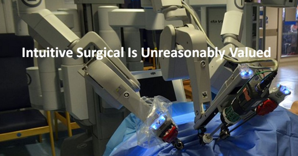 Intuitive Surgical Is Unreasonably Valued
