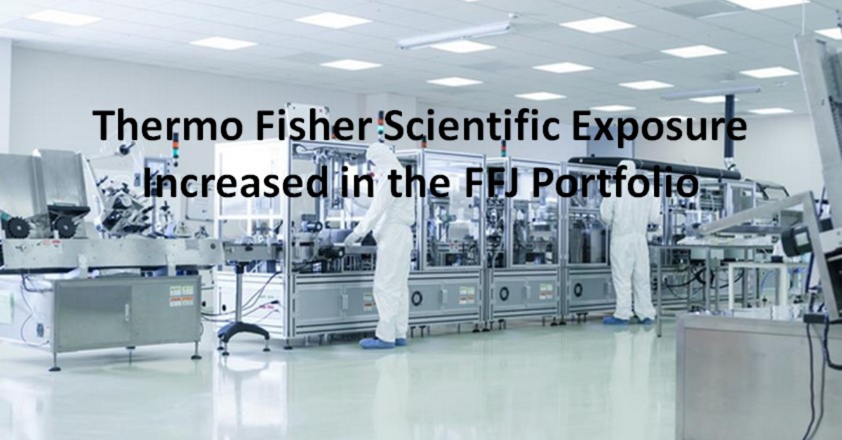Thermo Fisher Scientific Exposure Increased in the FFJ Portfolio