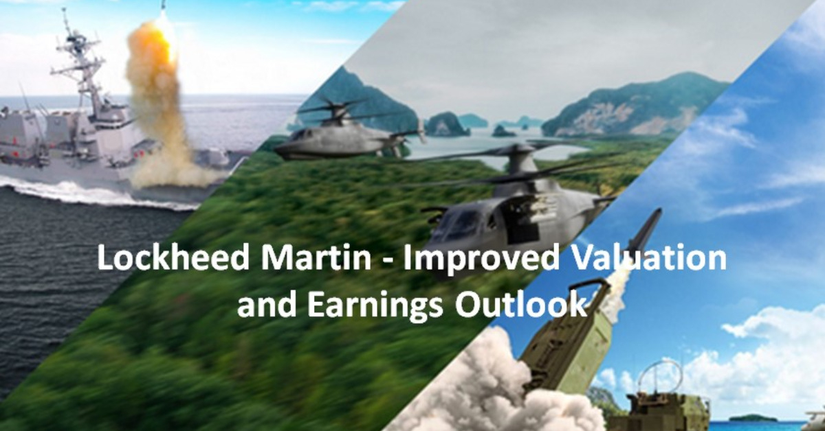 Lockheed Martin - Improved Valuation and Earnings Outlook