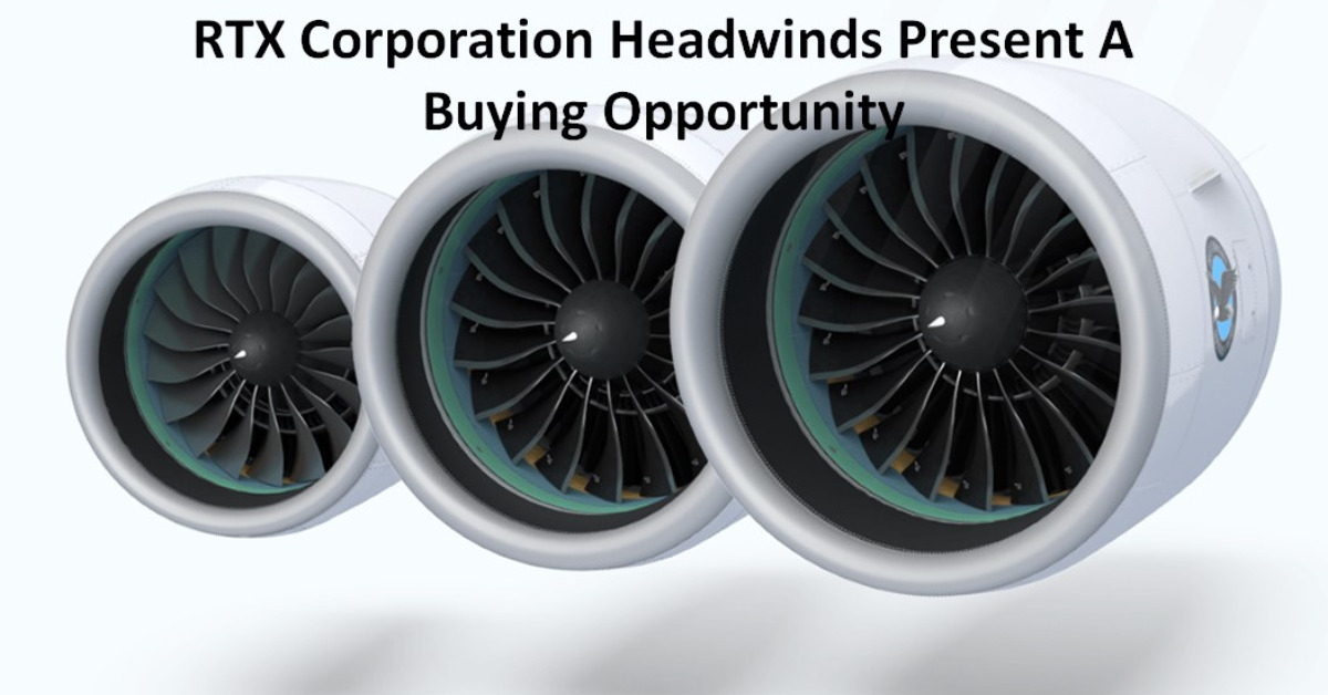 RTX Corporation Headwinds Present A Buying Opportunity