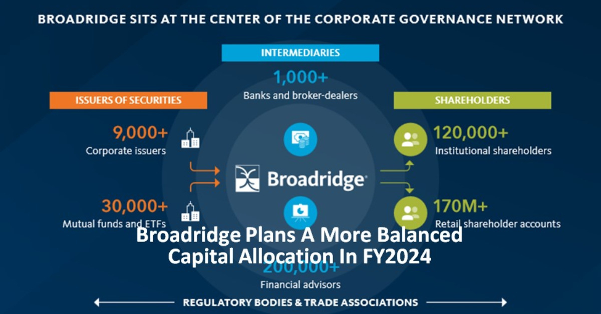 Broadridge Plans A More Balanced Capital Allocation In FY2024