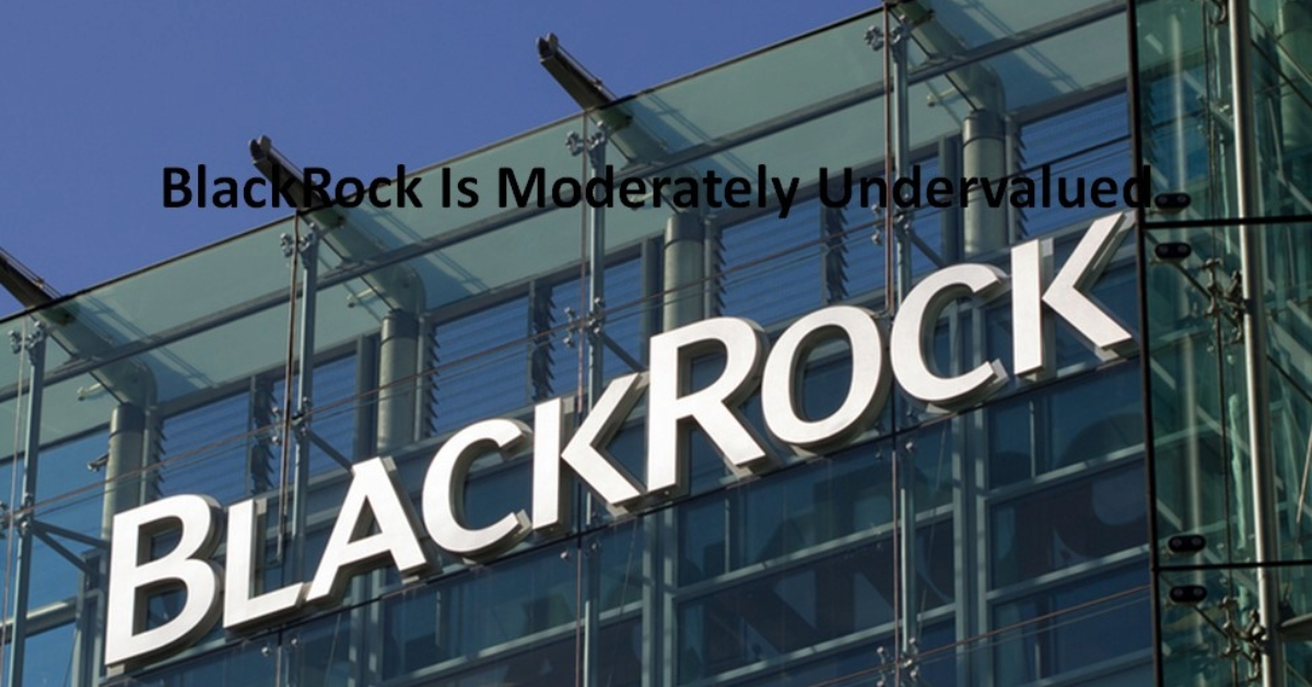 BlackRock Is Moderately Undervalued