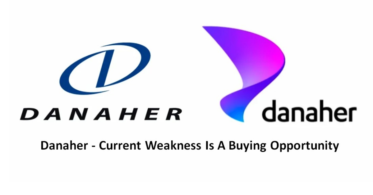 Danaher - Current Weakness Is A Buying Opportunity