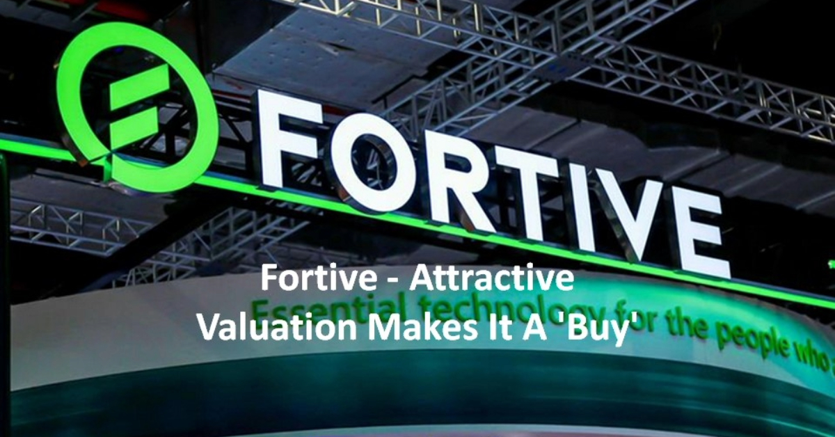 Fortive - Attractive Valuation Makes It A 'Buy'