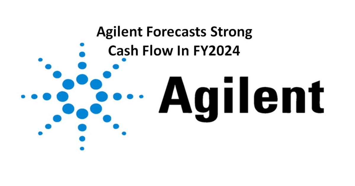 Agilent Forecasts Strong Cash Flow In FY2024