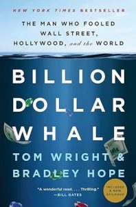 Billion Dollar Whale - The Man Who Fooled Wall Street, Hollywood, and the World