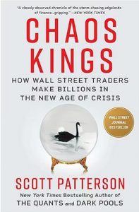 Chaos Kings - How Wall Street Traders Make Billions In The New Age Of Crisis