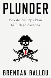 Plunder - Private Equity's Plan To Pillage America