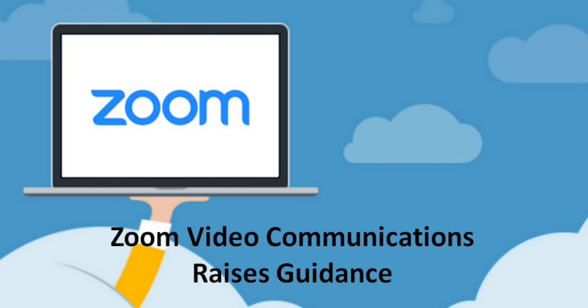 Zoom Video Communications Raises Guidance