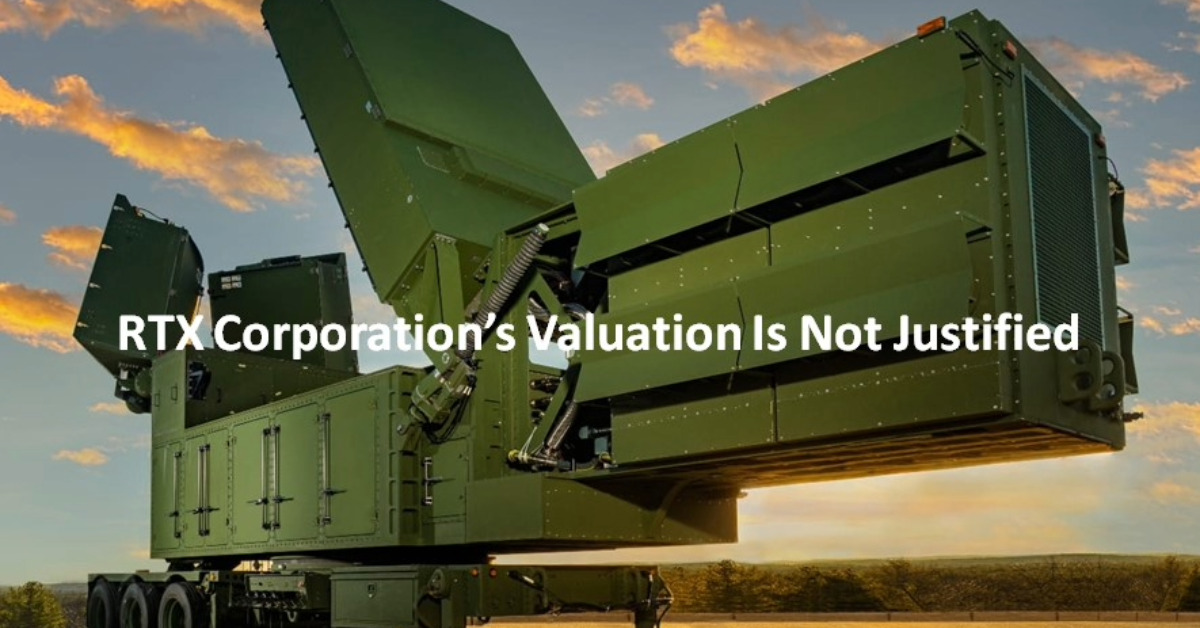 RTX Corporation's Valuation Is Not Justified