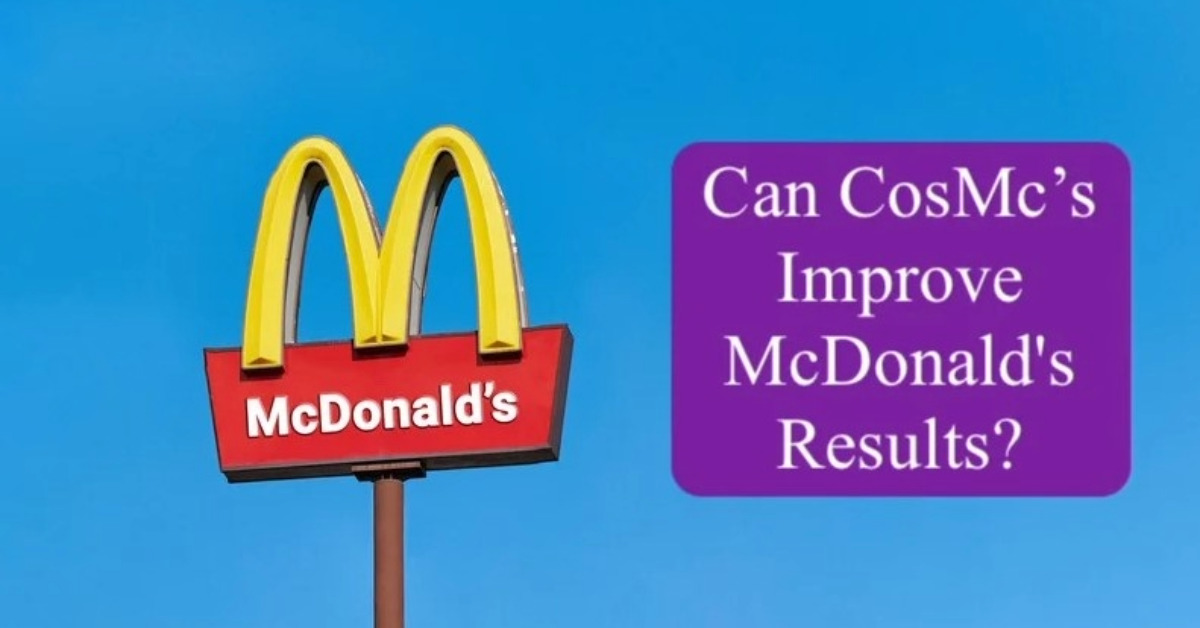 Can CosMcs Improve McDonalds Results