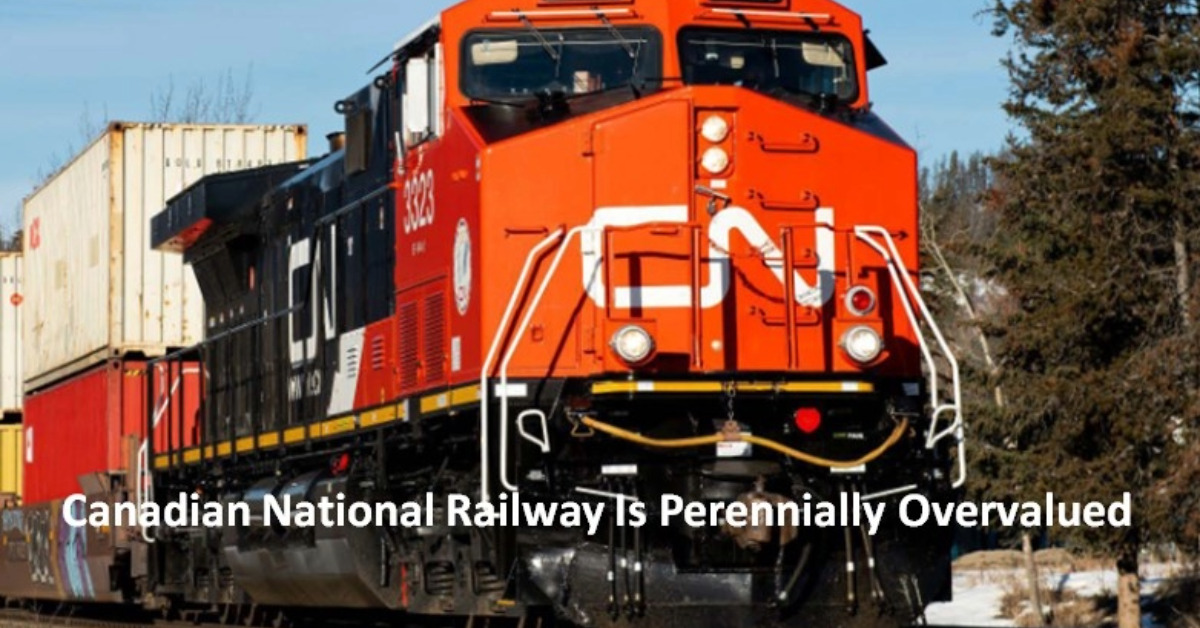 Canadian National Railway Is Perennially Overvalued