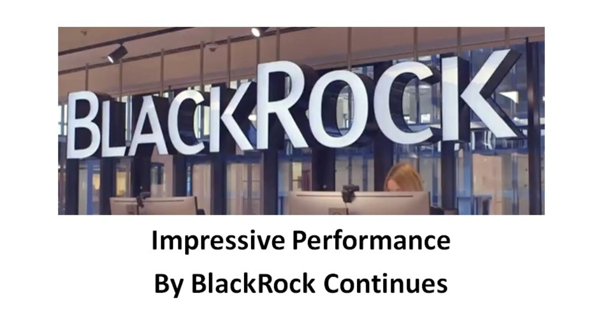 Impressive Performance By BlackRock Continues