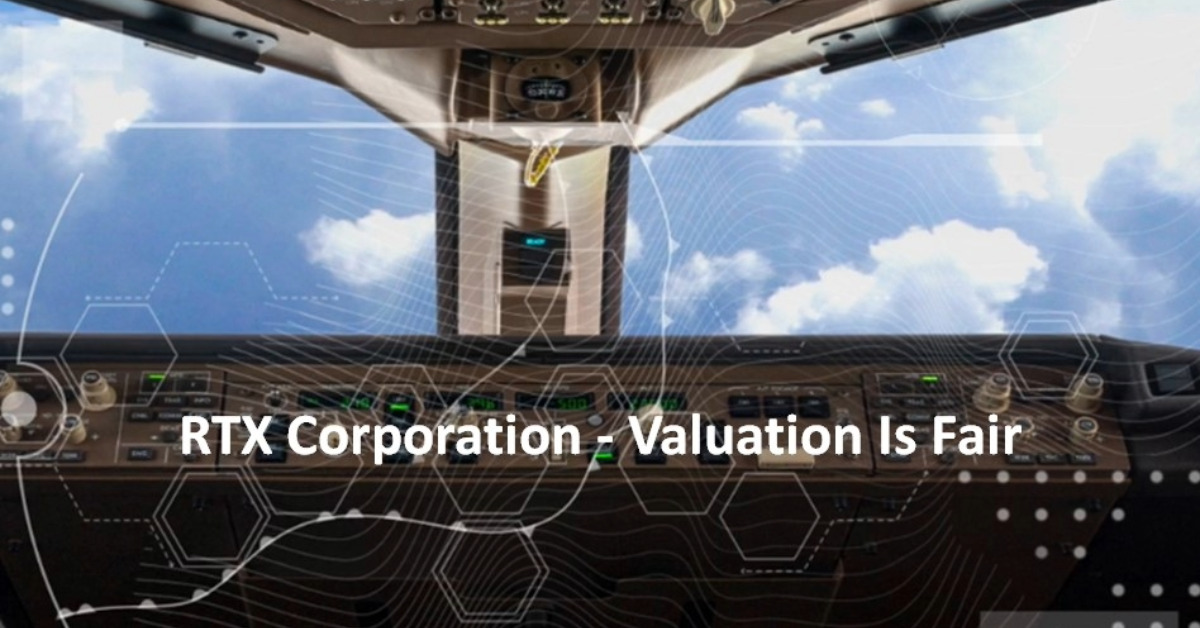RTX Corporation - Valuation Is Fair