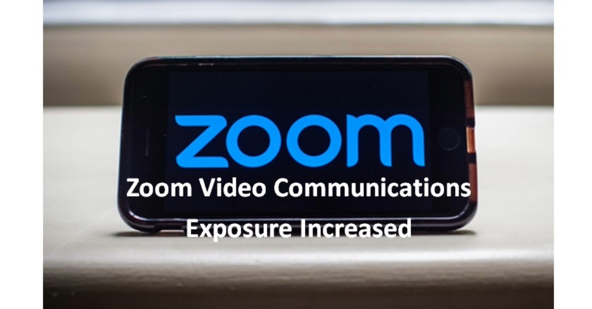 Zoom Video Communications Exposure Increased