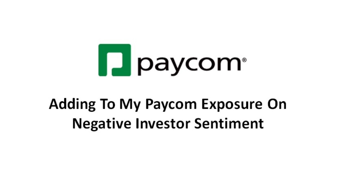 Adding To My Paycom Exposure On Negative Investor Sentiment