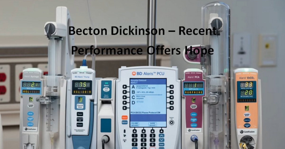 Becton Dickinson - Recent Performance Offers Hope