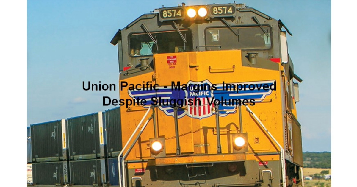 Union Pacific - Margins Improved Despite Sluggish Volumes