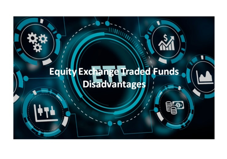 Equity Exchange Traded Funds Disadvantages