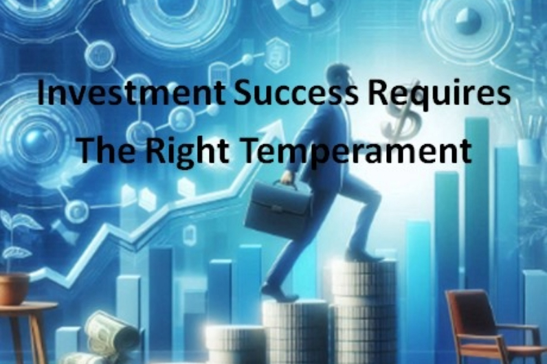 Investment Success Requires The Right Temperament