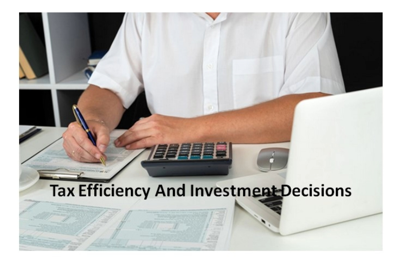 Tax Efficiency And Investment Decisions