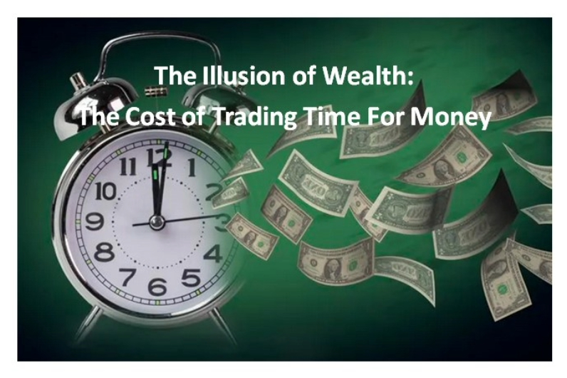 The Illusion of Wealth The Cost of Trading Time For Money