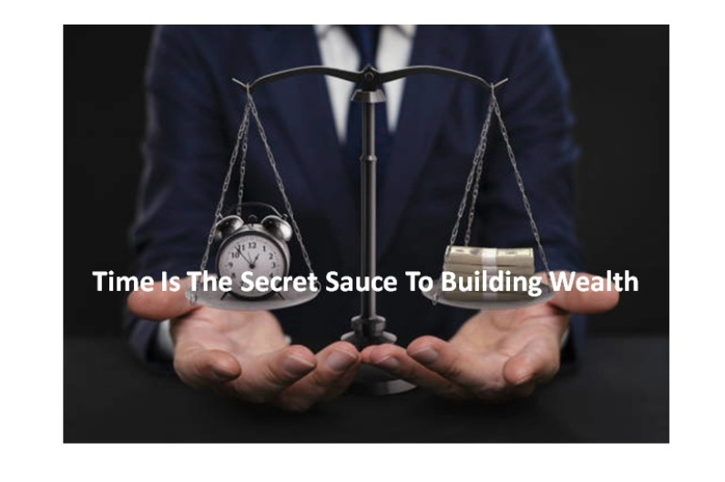 Time Is The Secret Sauce To Building Wealth