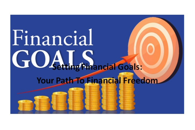 Setting Financial Goals Your Path To Financial Freedom