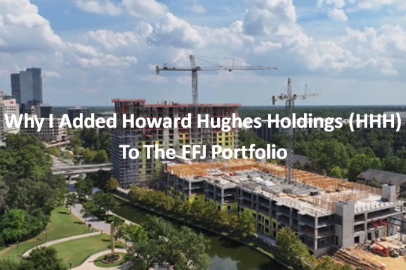 Why I Added Howard Hughes Holdings (HHH) To The FFJ Portfolio