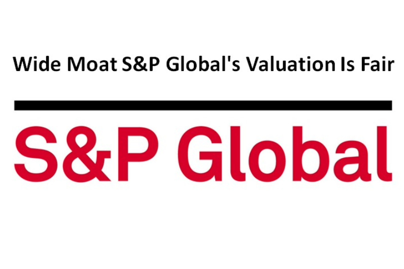 Wide Moat S&P Global's Valuation Is Fair